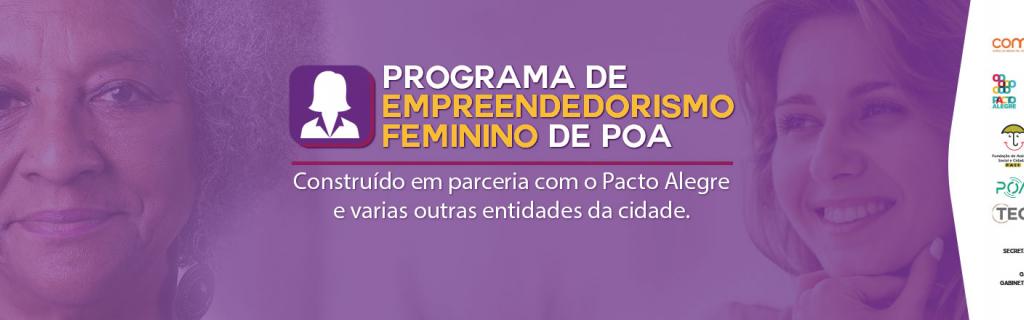 Programa de empreendedorismo feminino de POA. Construído em parceria com o Pacto Alegre e várias outras entidades da cidade.