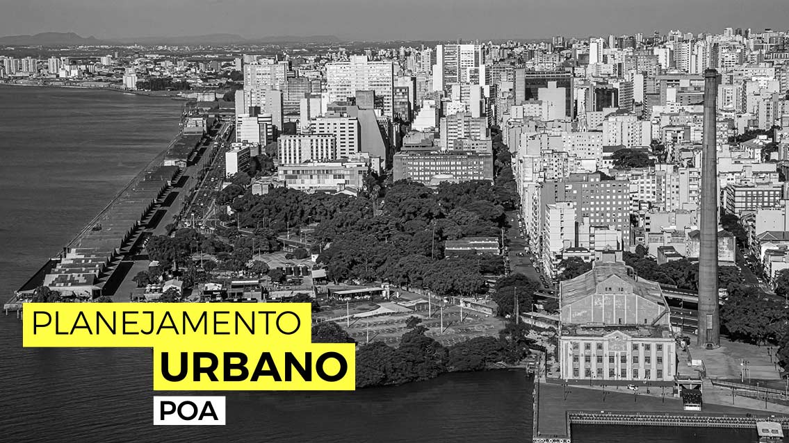 Planejamento Urbano POA (ao fundo, foto área da cidade de Porto Alegre, em preto e branco)